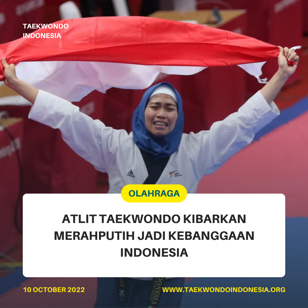 ATLIT TAEKWONDO KIBARKAN MERAH PUTIH JADI KEBANGGAAN INDONESIA  Taekwondo Indonesia Dojang RESI WIHARJAN